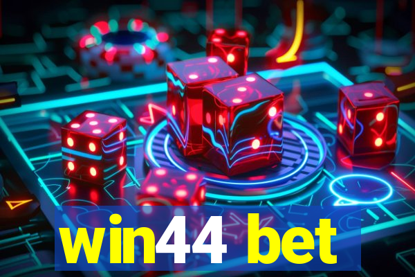 win44 bet