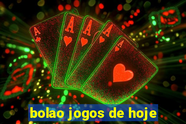 bolao jogos de hoje