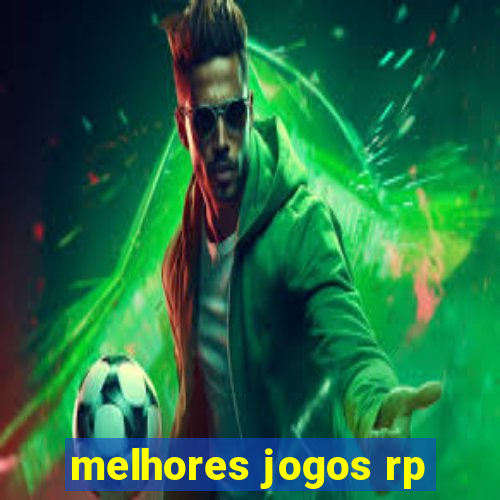 melhores jogos rp