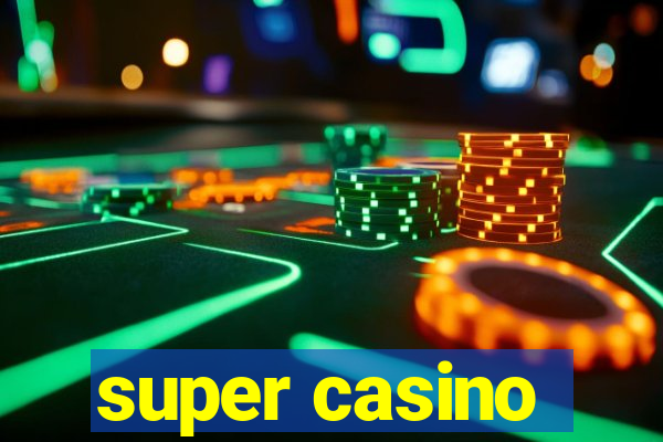 super casino