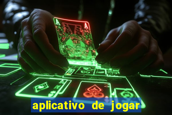 aplicativo de jogar e ganhar dinheiro