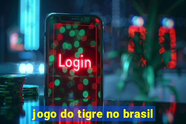 jogo do tigre no brasil