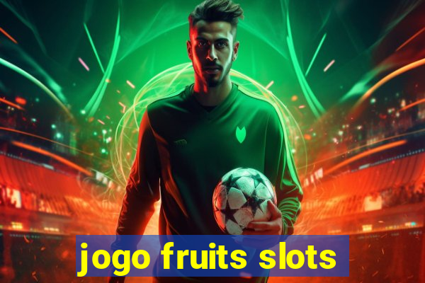 jogo fruits slots