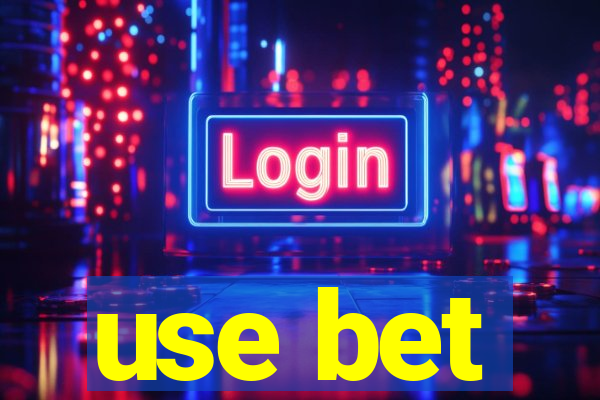 use bet