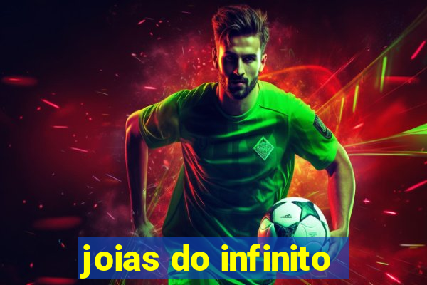 joias do infinito