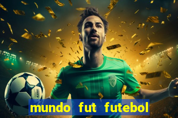 mundo fut futebol ao vivo