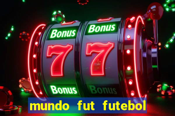 mundo fut futebol ao vivo