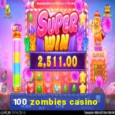 100 zombies casino