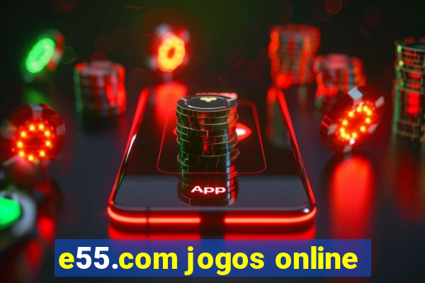 e55.com jogos online