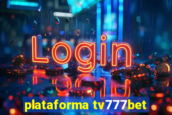 plataforma tv777bet