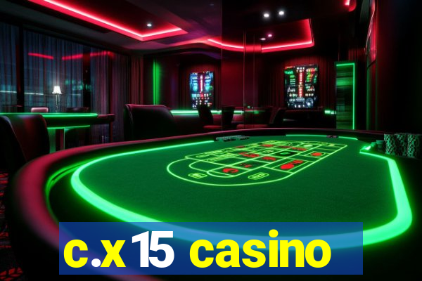 c.x15 casino