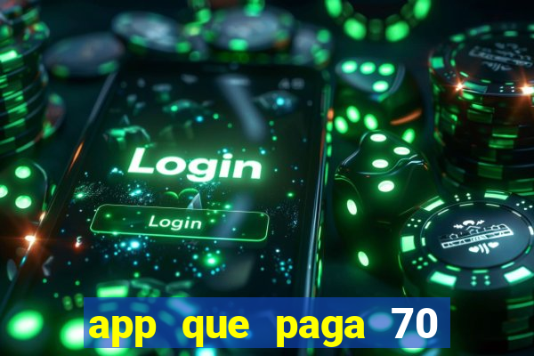 app que paga 70 reais para se cadastrar 2023