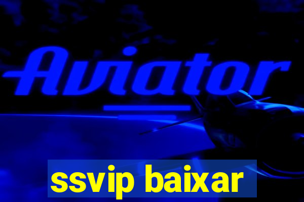 ssvip baixar