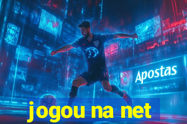 jogou na net