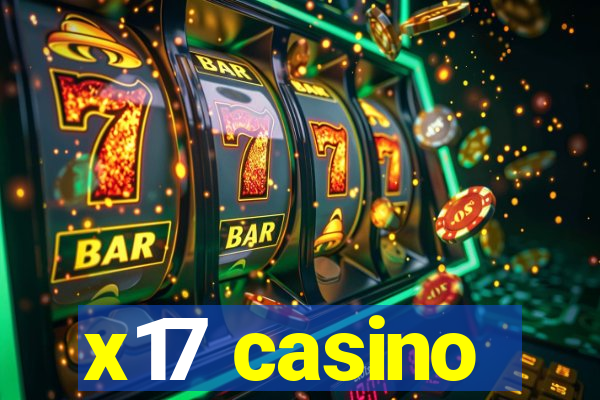 x17 casino