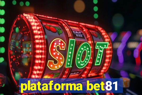 plataforma bet81