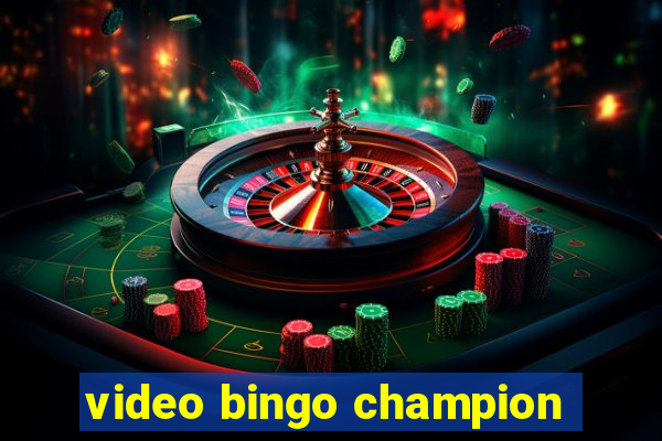 video bingo champion