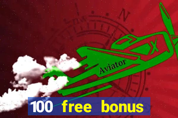 100 free bonus casino no deposit philippines 2022