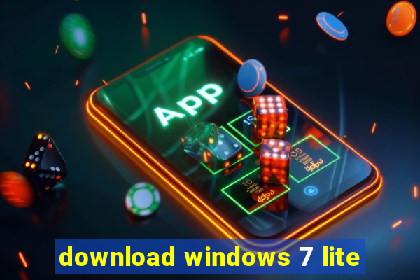 download windows 7 lite