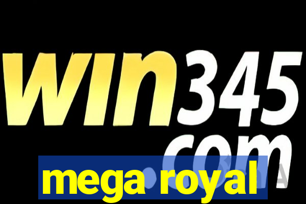 mega royal