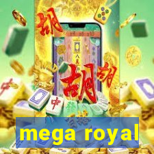 mega royal