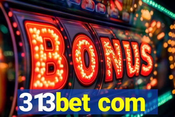 313bet com