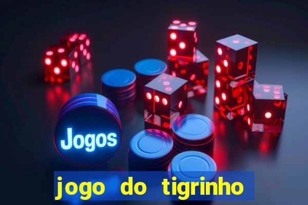 jogo do tigrinho de um real