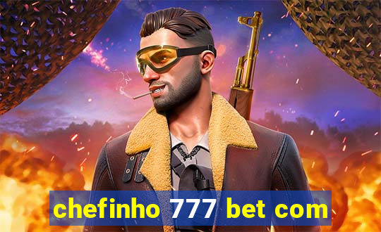 chefinho 777 bet com