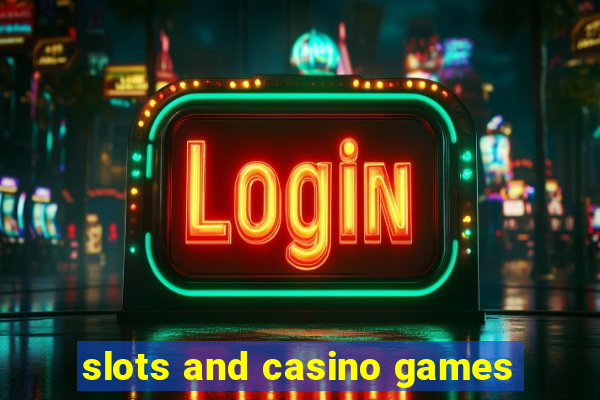 slots and casino games