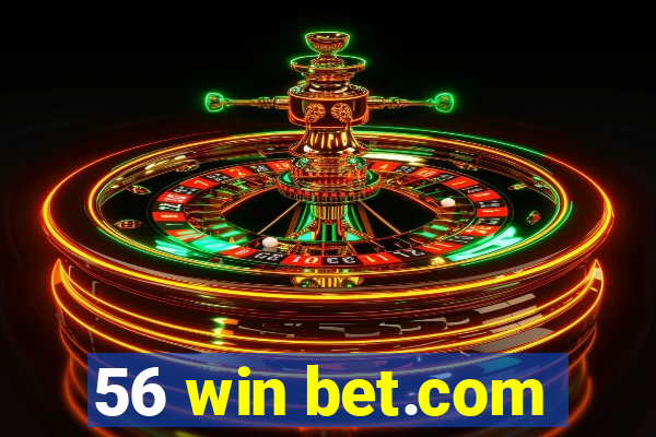 56 win bet.com