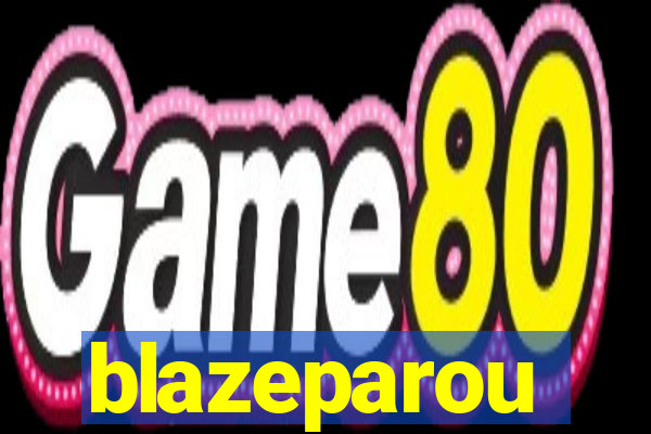 blazeparou