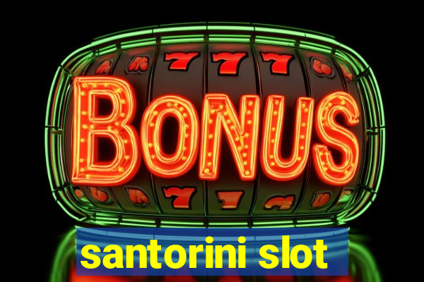 santorini slot