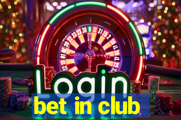 bet in club