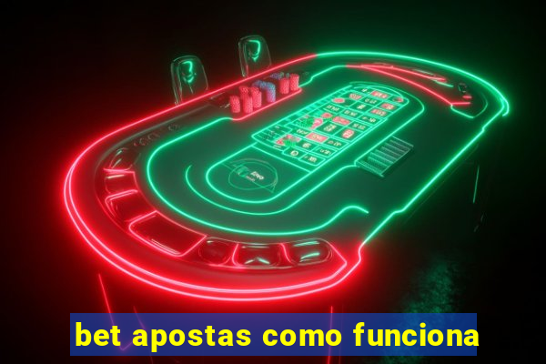 bet apostas como funciona