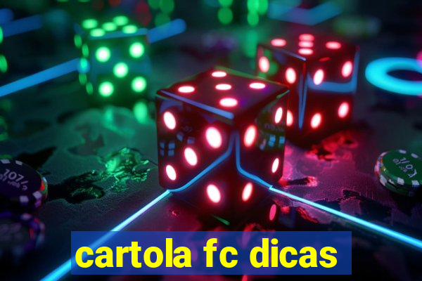 cartola fc dicas