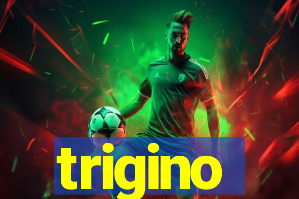 trigino