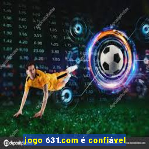 jogo 631.com é confiável