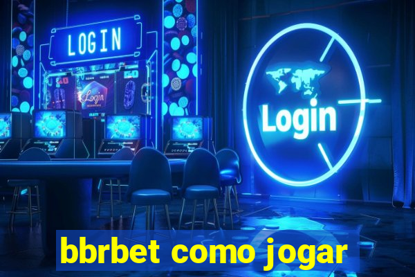 bbrbet como jogar