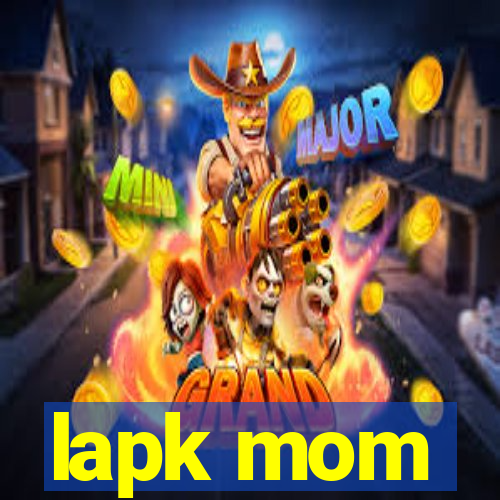 lapk mom