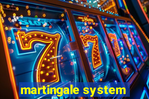 martingale system