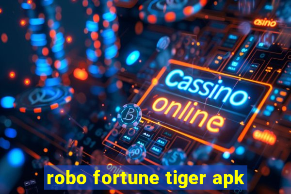 robo fortune tiger apk