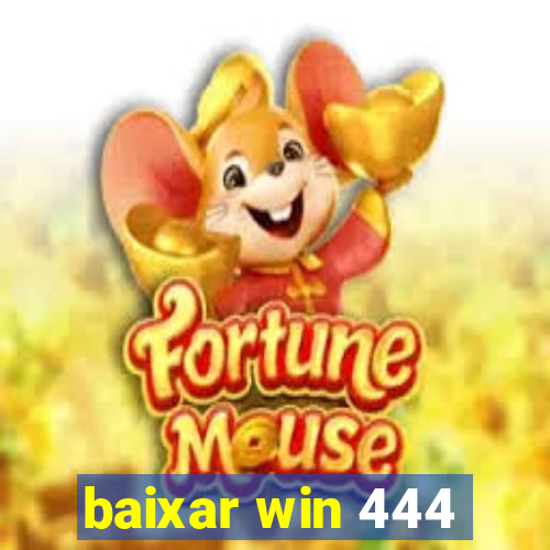 baixar win 444