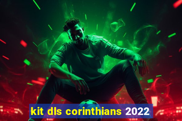 kit dls corinthians 2022