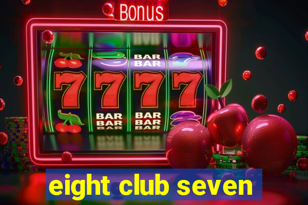 eight club seven