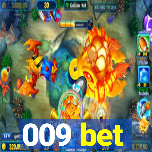 009 bet