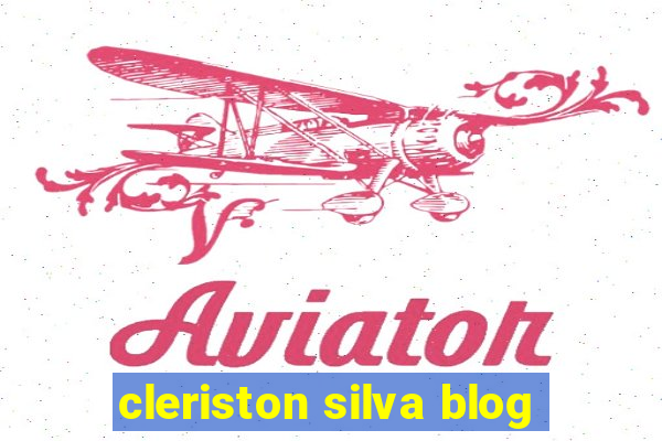 cleriston silva blog