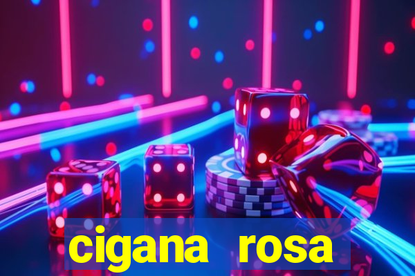 cigana rosa vermelha historia