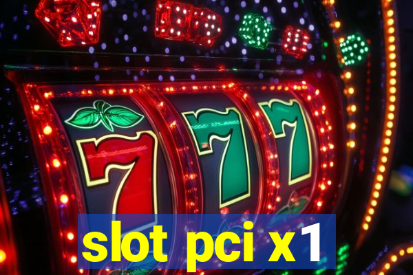 slot pci x1