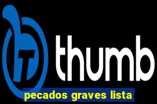 pecados graves lista