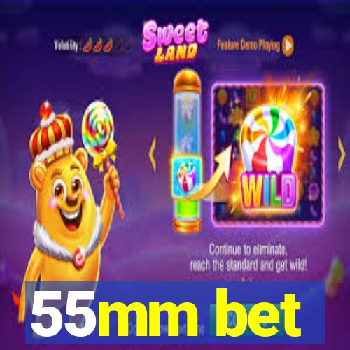 55mm bet